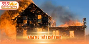 nằm mơ thấy cháy nhà